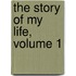 The Story Of My Life, Volume 1