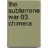 The Subterrene War 03. Chimera
