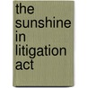 The Sunshine In Litigation Act by United States Congress Senate