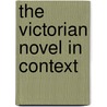 The Victorian Novel in Context door Grace Moore