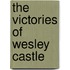 The Victories Of Wesley Castle