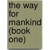 The Way for Mankind (Book One) by Jean-Marie Paglia