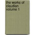 The Works of Claudian Volume 1