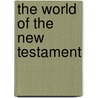 The World Of The New Testament door T.R. Glover