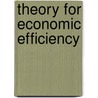 Theory for Economic Efficiency by Stanley B. Greenfield