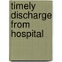 Timely Discharge From Hospital