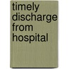Timely Discharge From Hospital door Liz Lees