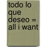 Todo Lo Que Deseo = All I Want door Catherine Mann