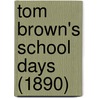Tom Brown's School Days (1890) by Thomas Hughes