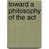 Toward A Philosophy Of The Act