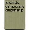 Towards Democratic Citizenship by Berhane Araia