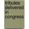 Tributes Delivered in Congress door United States Government