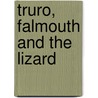 Truro, Falmouth and The Lizard door Aa Publishing