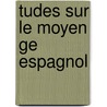 Tudes Sur Le Moyen Ge Espagnol door Dollfus Lucien