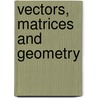 Vectors, Matrices and Geometry door S.N. Sven