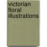 Victorian Floral Illustrations door Carol Belanger Grafton