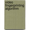 Video Fingerprinting Algorithm door Xuebing Zhou