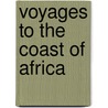 Voyages to the Coast of Africa door Pierre-Raymond De Brisson