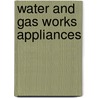 Water and Gas Works Appliances by Philadelphia Philadelphia