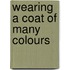 Wearing a Coat of Many Colours