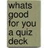 Whats Good For You A Quiz Deck