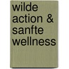 Wilde Action & sanfte Wellness door Alexander Kock