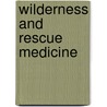 Wilderness And Rescue Medicine door David E. Johnston