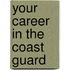 Your Career In The Coast Guard