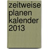 Zeitweise planen Kalender 2013 door Kerstin Fiebig