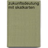 Zukunftsdeutung mit Skatkarten by Hildegard Khelfa