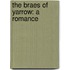 the Braes of Yarrow: a Romance