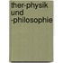ther-Physik und -Philosophie