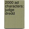 2000 Ad Characters: Judge Dredd door Books Llc