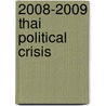 2008-2009 Thai Political Crisis by Frederic P. Miller