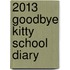 2013 Goodbye Kitty School Diary