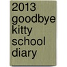 2013 Goodbye Kitty School Diary door Martin David