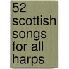 52 Scottish Songs for All Harps door Sylvia Woods