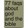 77 Faqs About God And The Bible by Sean McDowell