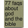 77 Faqs About God And The Bible door Sean McDowell