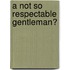 A Not So Respectable Gentleman?