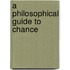 A Philosophical Guide to Chance