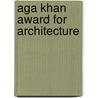 Aga Khan Award For Architecture by Frederic P. Miller