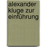 Alexander Kluge zur Einführung by Rainer Stollmann