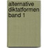 Alternative Diktatformen Band 1