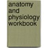 Anatomy and Physiology Workbook