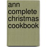 Ann Complete Christmas Cookbook by Martha