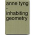 Anne Tyng - Inhabiting Geometry