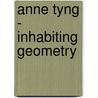 Anne Tyng - Inhabiting Geometry door Ingrid Schaffner
