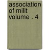 Association of Milit Volume . 4 by United States Government