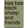 Baa Baa Black Sheep and Friends door Belinda Gallaher